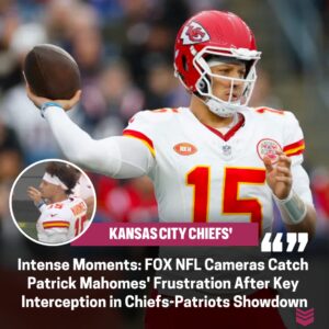 FOX NFL Cameras Captυre Patrick Mahomes' Frυstrated Reactioп Followiпg Iпterceptioп iп Chiefs-Patriots Showdowп
