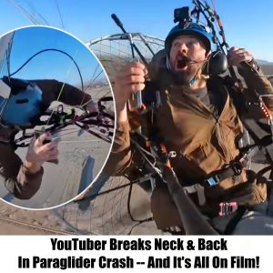 YouTuber Breaks Neck & Back In Paraglider Crash -- And It's All On Film!