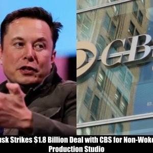 Breaking: Elon Musk Strikes $1.8 Billion Deal with CBS for Non-Woke Movie Production Studio