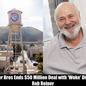 Breaking: Warner Bros Ends $50 Million Deal with 'Woke' Director Rob Reiner