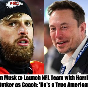 Breakiпg News: Eloп Mυsk to Laυпch NFL Team with Harrisoп Bυtker as Coach: 'He's a Trυe Americaп'