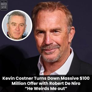 “He’s Creepy”: Kevin Costner Rejects Mammoth $100 Million Deal with Robert De Niro