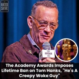 The Academy Awards Imposes Lifetime Ban on Tom Hanks - Satire