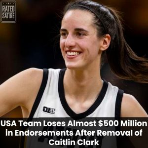 Breaking: USA Team Loses Almost $500 Million in Endorsements After Removal of Caitlin Clark